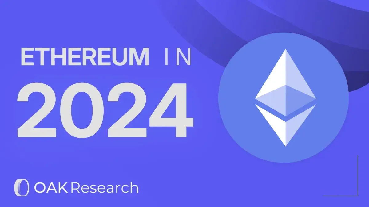 Ethereum (ETH): Market report for 2024 | OAK Research